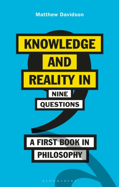 Book cover of: Knowledge and Reality in Nine Questions. By: Matthew Davidson