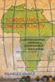 Book cover of: Schooling as Uncertainty. By: Frances Vavrus