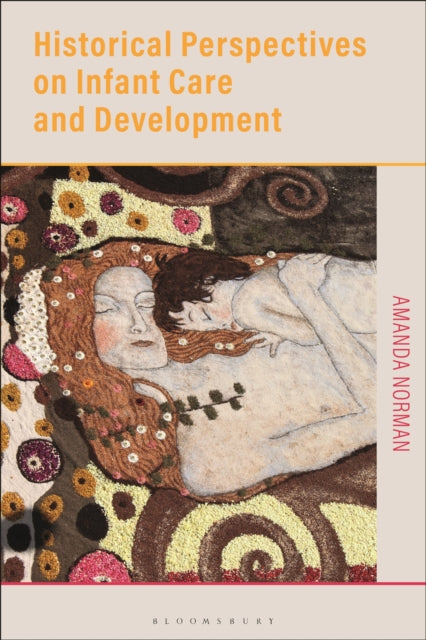 Book cover of: Historical Perspectives on Infant Care and Development. By: Amanda Norman