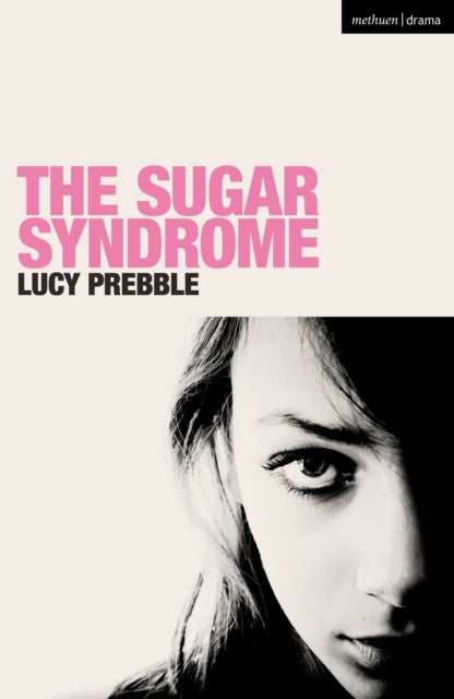 Book cover of: Sugar Syndrome. By: Lucy Prebble