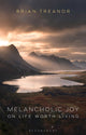 Book cover of: Melancholic Joy. By: Brian Treanor