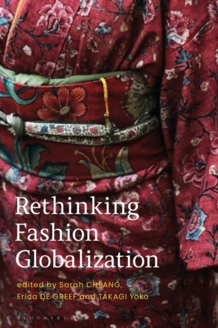 Book cover of: Rethinking Fashion Globalization. By: Sarah Cheang
