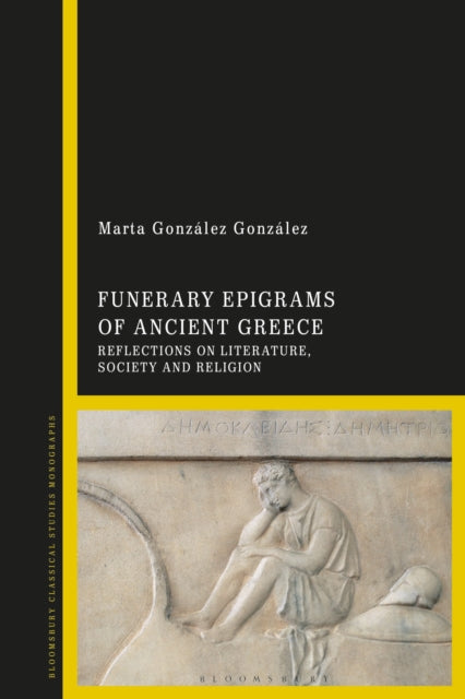 Book cover of: Funerary Epigrams of Ancient Greece. By: Marta González González