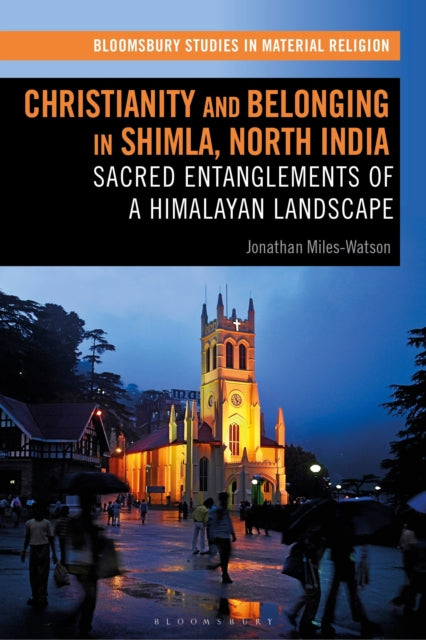 Book cover of: Christianity and Belonging in Shimla, North India. By: Jonathan Miles-Watson