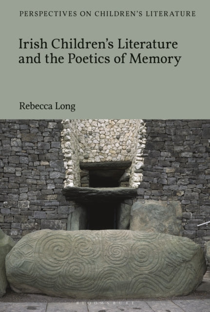 Book cover of: Irish Children’s Literature and the Poetics of Memory. By: Rebecca Long