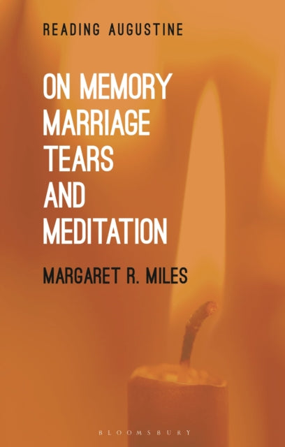Book cover of: On Memory, Marriage, Tears, and Meditation. By: Margaret R. Miles