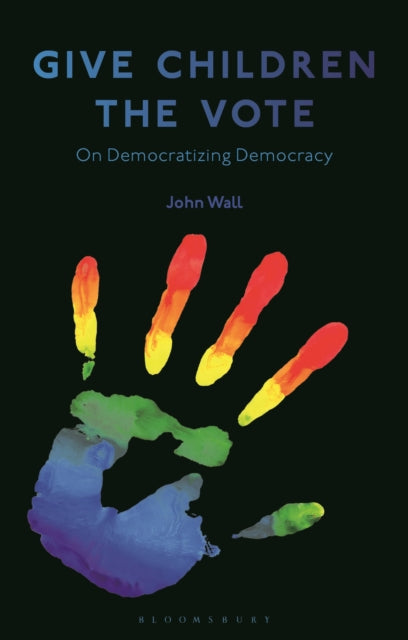 Book cover of: Give Children the Vote. By: John Wall