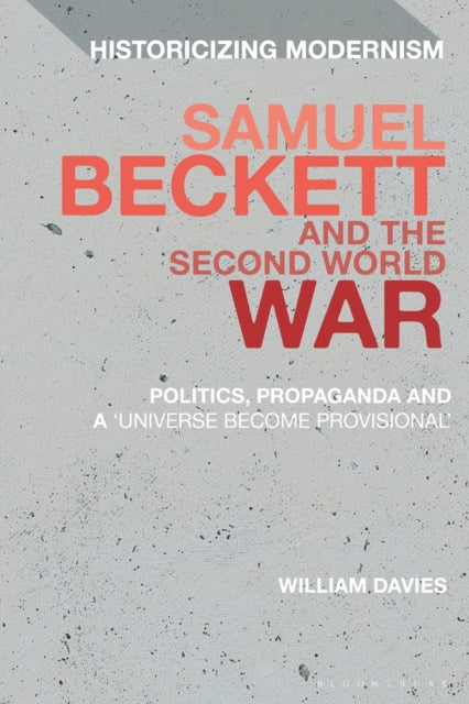 Book cover of: Samuel Beckett and the Second World War. By: William Davies