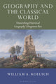 Book cover of: Geography and the Classical World. By: William A. Koelsch