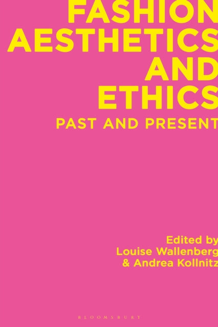 Book cover of: Fashion Aesthetics and Ethics. By: Louise Wallenberg