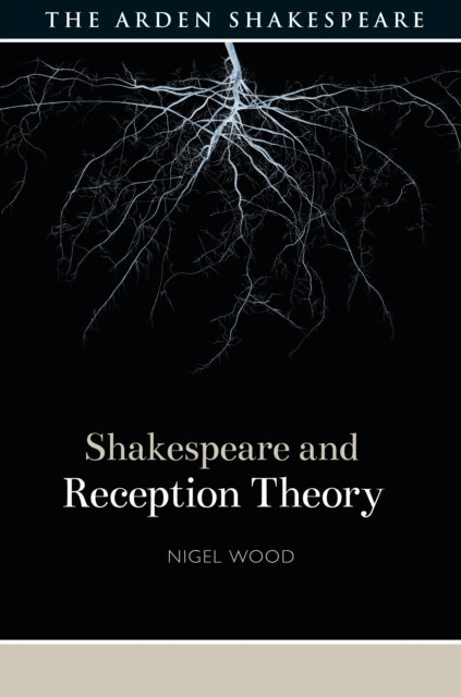Book cover of: Shakespeare and Reception Theory. By: Nigel Wood