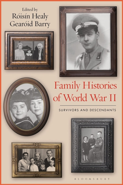Book cover of: Family Histories of World War II. By: Róisín Healy