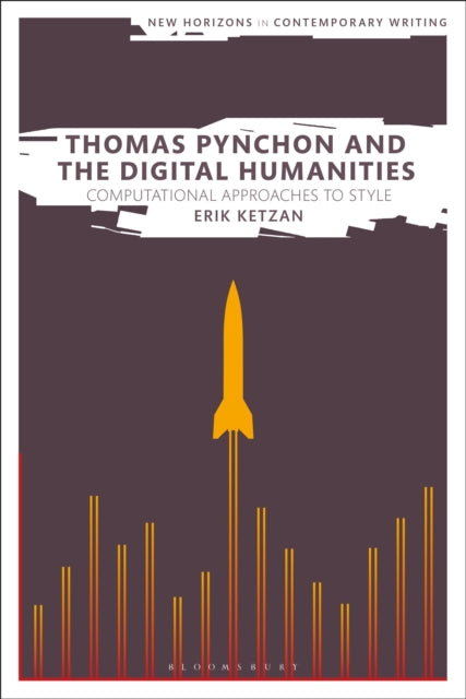 Book cover of: Thomas Pynchon and the Digital Humanities. By: Erik Ketzan