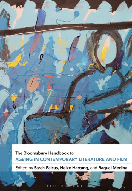 Book cover of: Bloomsbury Handbook to Ageing in Contemporary Literature and Film