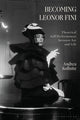 Book cover of: Becoming Leonor Fini. By: Andrea Kollnitz