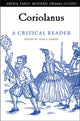 Book cover of: Coriolanus: A Critical Reader. By: Liam E. Semler