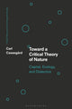 Book cover of: Toward a Critical Theory of Nature. By: Carl Cassegård