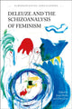 Book cover of: Deleuze and the Schizoanalysis of Feminism. By: Cheri Carr