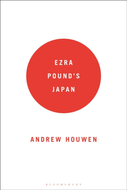 Book cover of: Ezra Pound's Japan. By: Andrew Houwen