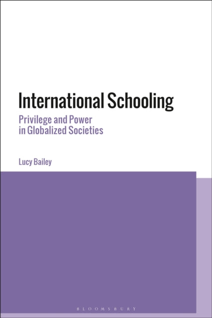 Book cover of: International Schooling. By: Lucy Bailey