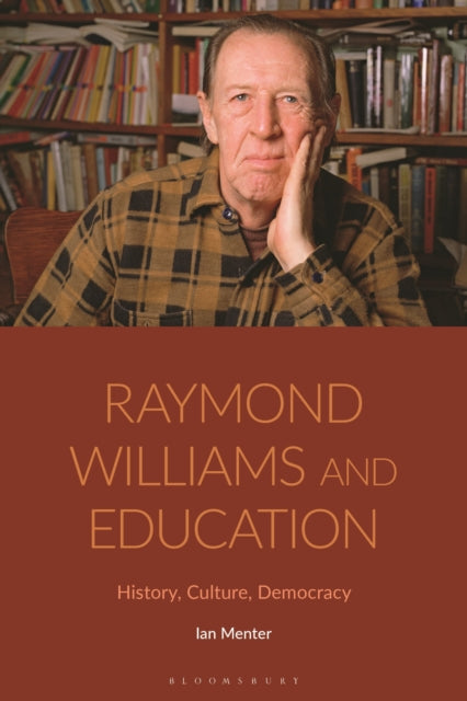 Book cover of: Raymond Williams and Education. By: Ian Menter