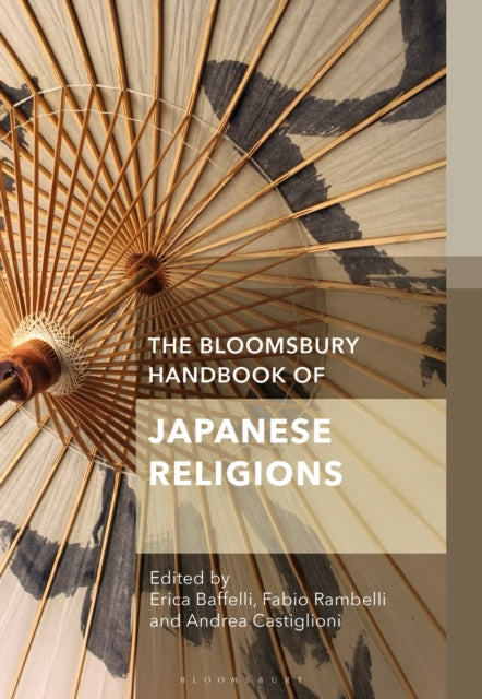 Book cover of: Bloomsbury Handbook of Japanese Religions. By: Erica Baffelli