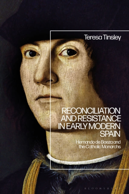 Book cover of: Reconciliation and Resistance in Early Modern Spain. By: Teresa Tinsley