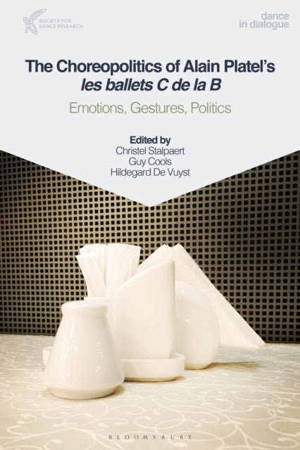 Book cover of: Choreopolitics of Alain Platel's les ballets C de la B. By: Christel Stalpaert