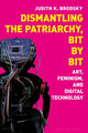 Book cover of: Dismantling the Patriarchy, Bit by Bit. By: Judith K. Brodsky