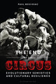 Book cover of: End of the Circus. By: Paul Bouissac