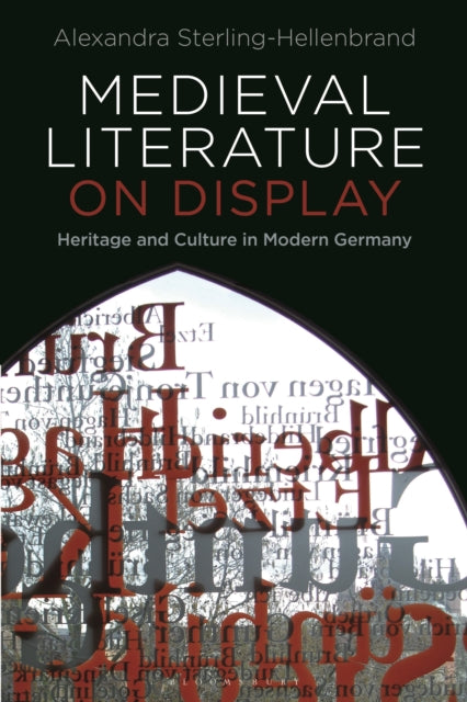 Book cover of: Medieval Literature on Display. By: Alexandra Sterling-Hellenbrand
