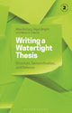 Writing a Watertight Thesis, Structure, Demystification and Defence 9781350260597 Mike Bottery