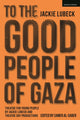 Book cover of: To The Good People of Gaza. By: Samer Al-Saber