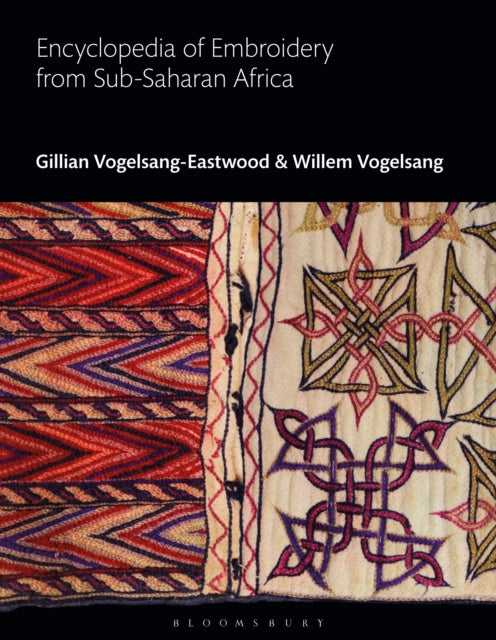 Book cover of: Encyclopedia of Embroidery from Sub-Saharan Africa. By: Gillian Vogelsang-Eastwood