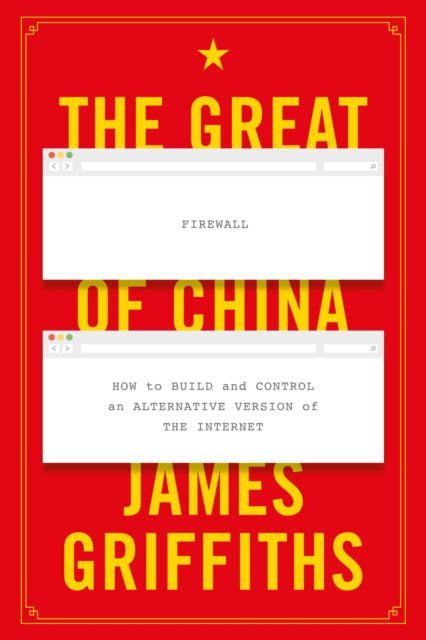 Book cover of: Great Firewall of China. By: James Griffiths
