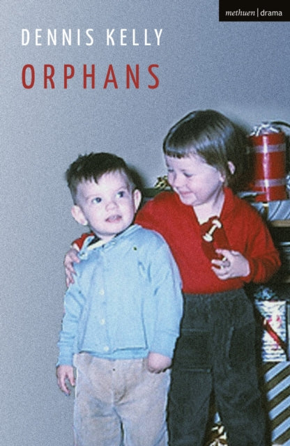 Book cover of: Orphans. By: Dennis Kelly