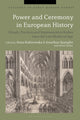 Book cover of: Power and Ceremony in European History. By: Anna Kalinowska