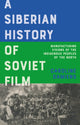 Book cover of: A Siberian History of Soviet Film. By: Caroline Damiens