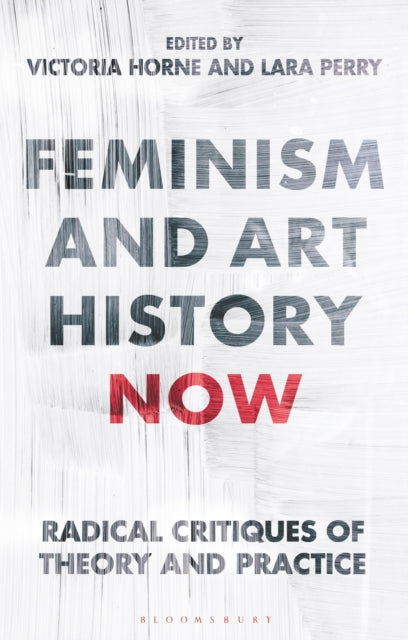 Book cover of: Feminism and Art History Now. By: Victoria Horne