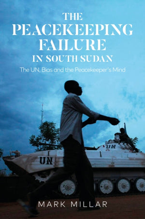 Peacekeeping Failure in South Sudan