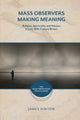 Book cover of: Mass Observers Making Meaning. By: James Hinton