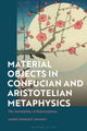 Book cover of: Material Objects in Confucian and Aristotelian Metaphysics. By: James Dominic Rooney