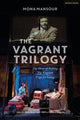 Book cover of: Vagrant Trilogy: Three Plays by Mona Mansour. By: Mona Mansour