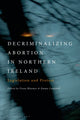 Book cover of: Decriminalizing Abortion in Northern Ireland. By: Fiona Bloomer