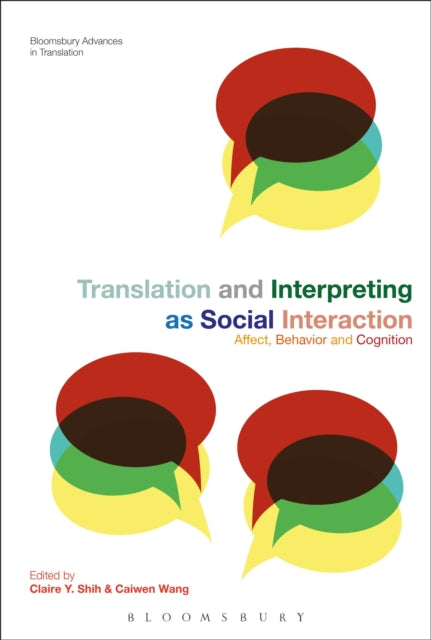 Book cover of: Translation and Interpreting as Social Interaction. By: Claire Y. Shih