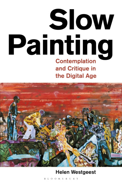 Book cover of: Slow Painting. By: Helen Westgeest