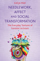 Book cover of: Needlework, Affect and Social Transformation