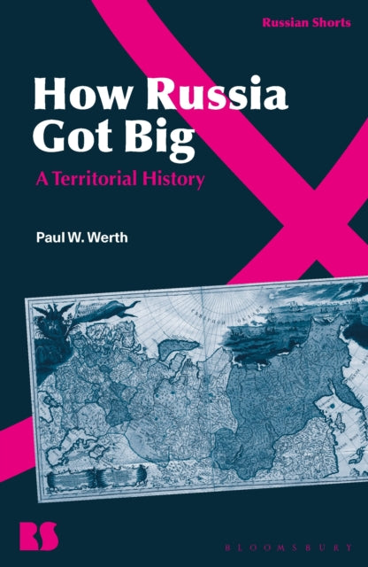 Book cover of: How Russia Got Big. By: Paul W. Werth