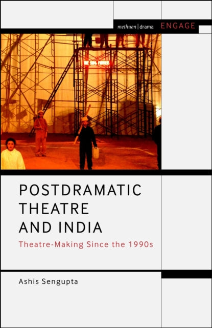 Book cover of: Postdramatic Theatre and India. By: Ashis Sengupta
