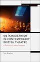 Book cover of: Metamodernism in Contemporary British Theatre. By: Tom Drayton